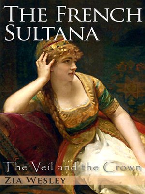 The French Sultana (The Veil and the Crown, Book 2) - ebook